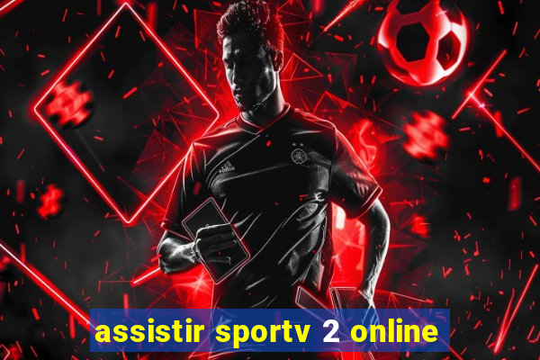 assistir sportv 2 online